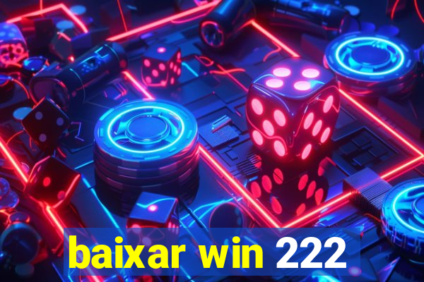 baixar win 222